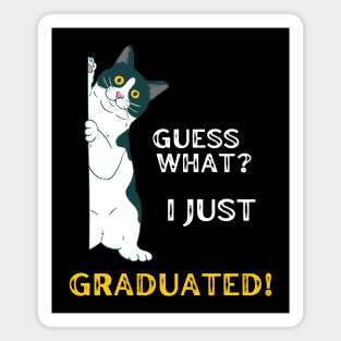 Guess What? I Just Graduated! Magnet